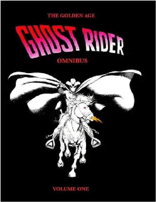 The Golden Age Ghost Rider Omnibus Volume One by Various