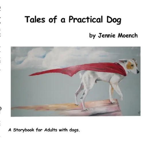 Tales of a Practical Dog by Jennie Moench
