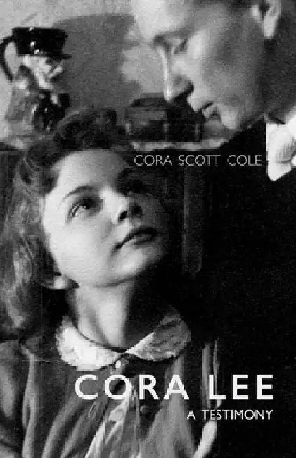 Cora Lee: A Testimony by Cora Scott Cole
