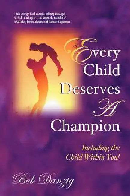 Every Child Deserves a Champion by Bob J. Danzig