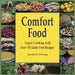 Comfort Food: Vegan Cooking with Over 70 Gluten Free Recipes by Jeanne Kennedy Horning