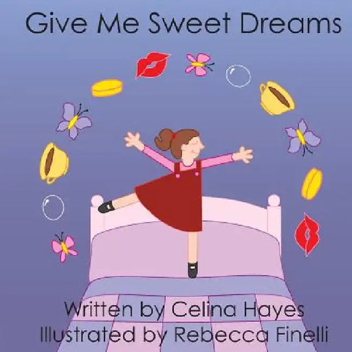 Give Me Sweet Dreams by Rebecca Finelli