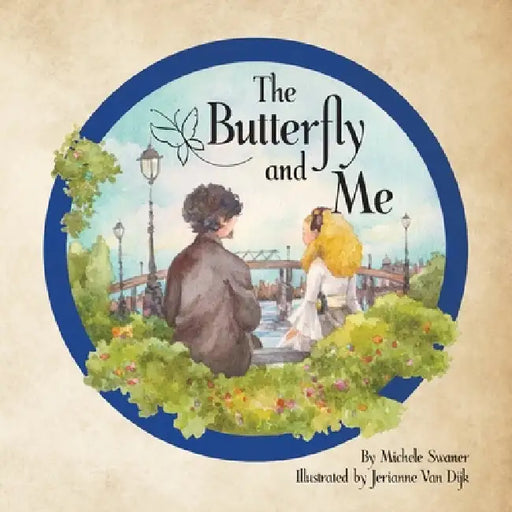 The Butterfly and Me by Michele Swaner, Jerianne Van Dijk