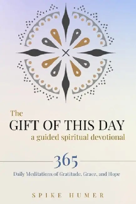 The Gift of this Day-A Guided Spiritual Devotional: 365 Daily Meditations of Grace, Gratitude, and Hope by Lee Atta Jean Lindt