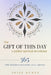 The Gift of this Day-A Guided Spiritual Devotional: 365 Daily Meditations of Grace, Gratitude, and Hope by Lee Atta Jean Lindt