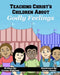 Teaching Christ's Children About Godly Feelings by Corine Hyman