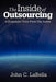 Inside of Outsourcing: A Pragmatic View from the Inside by John C. Labella