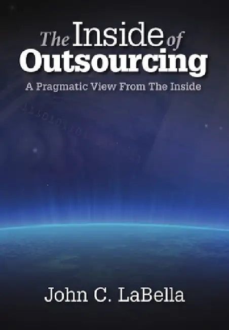 The Inside of Outsourcing by John Labella