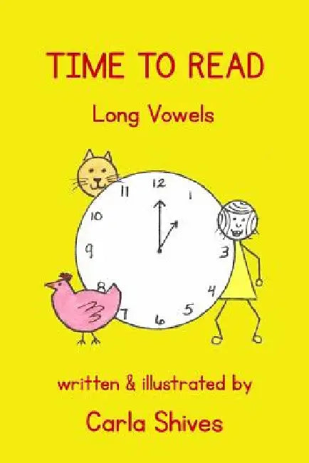 Time To Read: Long Vowels by Carla Shives