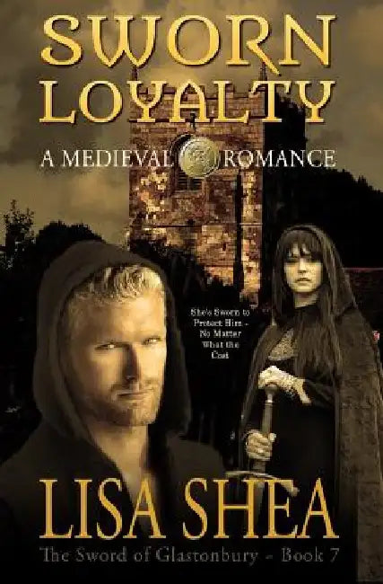 Sworn Loyalty - A Medieval Romance by Lisa Shea