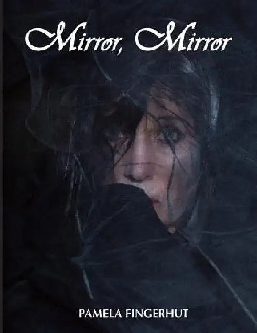 mirror, mirror by Pamela Fingerhut