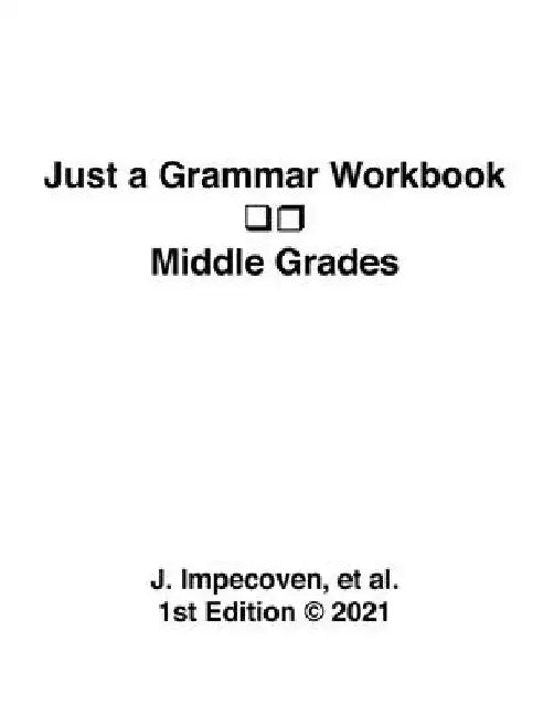 Just a Grammar Workbook - Middle Grades by Et Al J. Impecoven