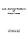 Just a Grammar Workbook - Middle Grades by Et Al J. Impecoven