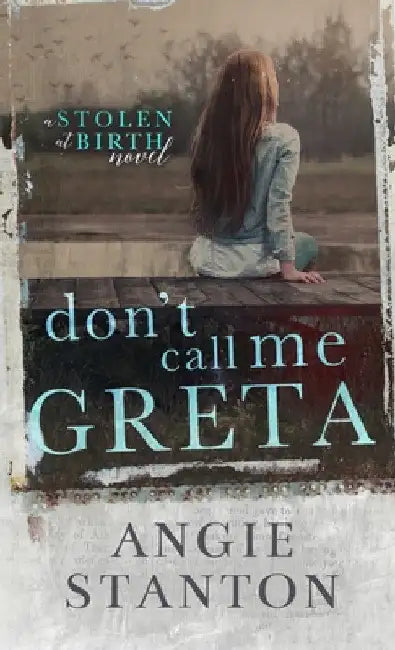 Don't Call Me Greta by Angie Stanton