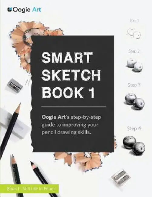 Smart Sketch Book 1: Oogie Art's step-by-step guide to pencil drawing for beginners by Wook Choi, Clara Lu