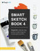 Smart Sketch Book 4: Oogie Art's step-by-step- guide to painting still life objects in acrylic by Wook Choi, Clara Lu