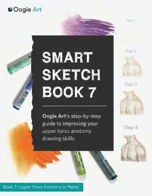 Smart Sketch Book 7: Oogie Art's step-by-step guide to drawing body structures in pastel. by Wook Choi, Clara Lu