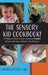 The Sensory KID Cookbook!: 10 Ways of How to Have Sensory Oodles of Fun with Your Child in The Kitchen by Lamuriel Ojo
