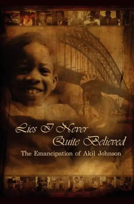 Lies I Never Quite Believed by Akil Johnson