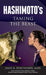 Hashimoto's: Taming the Beast by Janie A. Bowthorpe