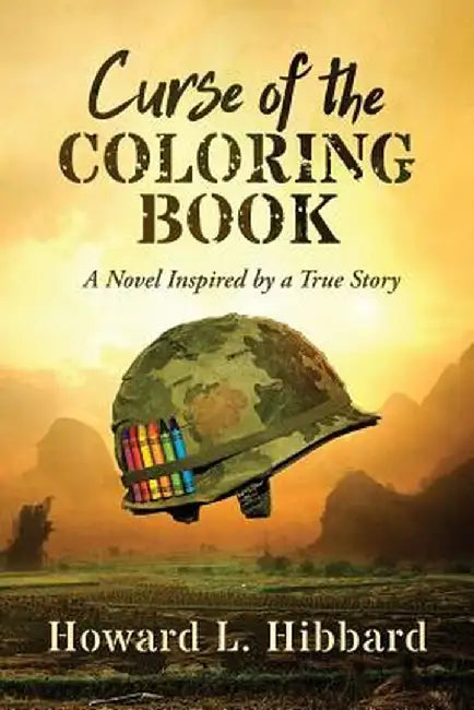Curse of the Coloring Book: A Novel Inspired by a True Story by Howard L. Hibbard