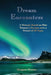 Dream Encounters: A Memoir Based on One Woman's Dreams over a Period of 50 Years by Margaret Honton