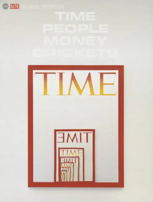 Time People Money Crickets by Mungo Thomson, Irene Hofmann, Martin Herbert