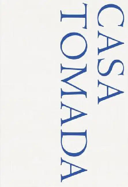 Casa Tomada by Irene Hofmann, Jose Blondet, Candice Hopkins