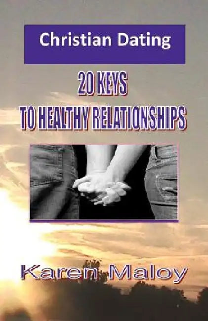 Christian Dating: 20 Keys to Healthy Relationships by Jemel M. Jordan-Butler