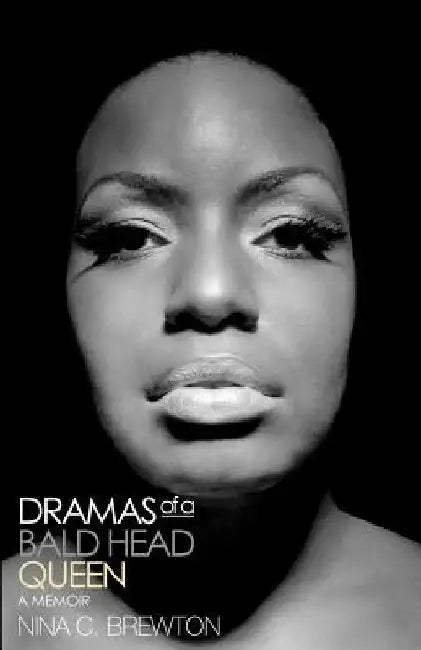 Dramas of a Bald Head Queen by Nina C. Brewton