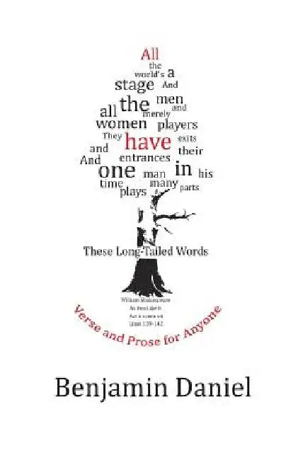 These Long-Tailed Words: Verse and Prose for Anyone by Benjamin L. Daniel