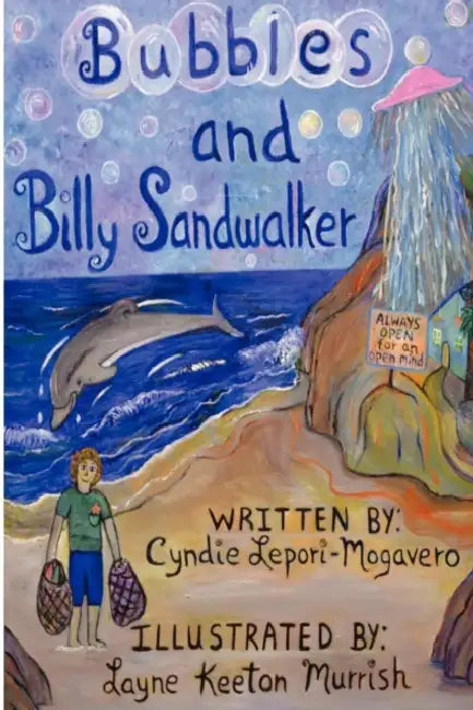 Bubbles and Billy Sandwalker by Cyndie Lepori Mogavera, Courtland William Richards, Layne Keeton Murrish