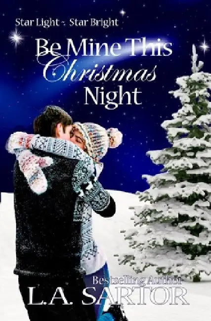 Be Mine This Christmas Night by L. a. Sartor