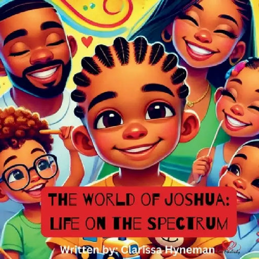 The World of Joshua: Life on the Spectrum by Clarissa Hyneman