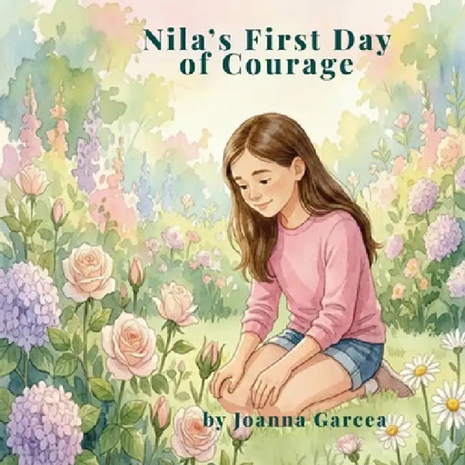 Nila's First Day of Courage by Joanna Garcea