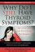 Why Do I Still Have Thyroid Symptoms? When My Lab Tests Are Normal by Datis Kharrazian