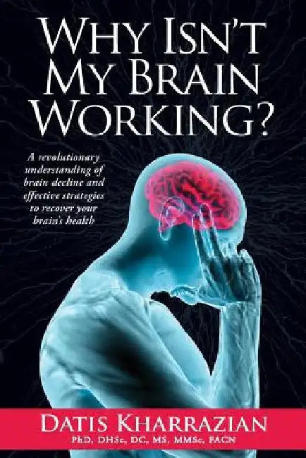 Why Isn't My Brain Working? by Datis Kharrazian