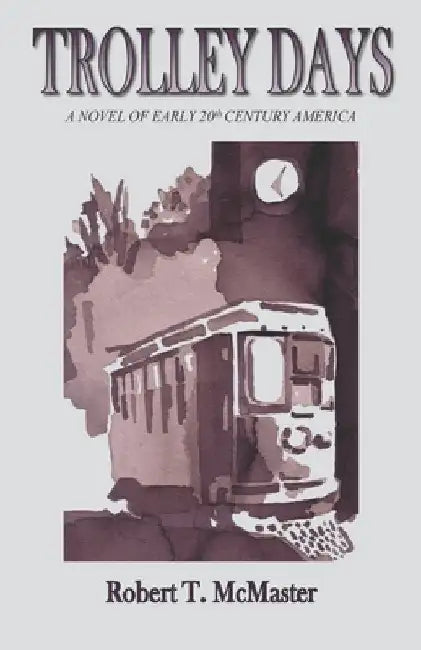 Trolley Days by Robert T. McMaster