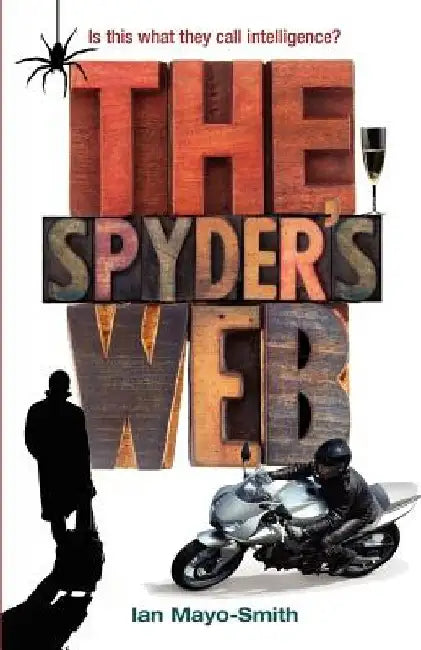 The Spyder's Web: Is this what they call intelligence? by Ian Mayo-Smith