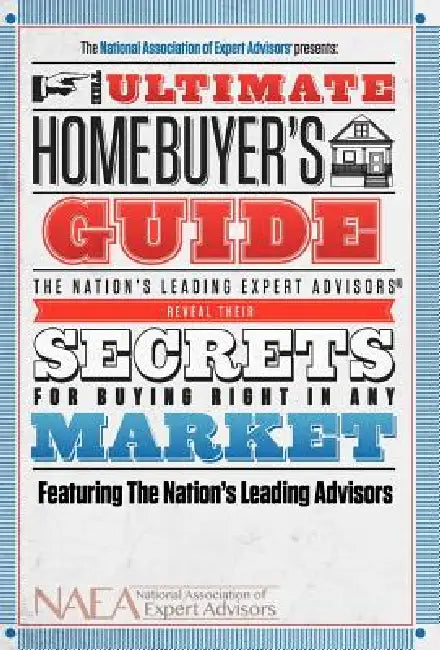 The Ultimate Homebuyer's Guide by Kinder Jay, Reese Mike, Experts The Nation's Leading
