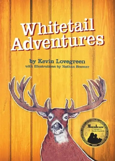 Whitetail Adventures by Kevin Lovegreen, Nathan Boemer