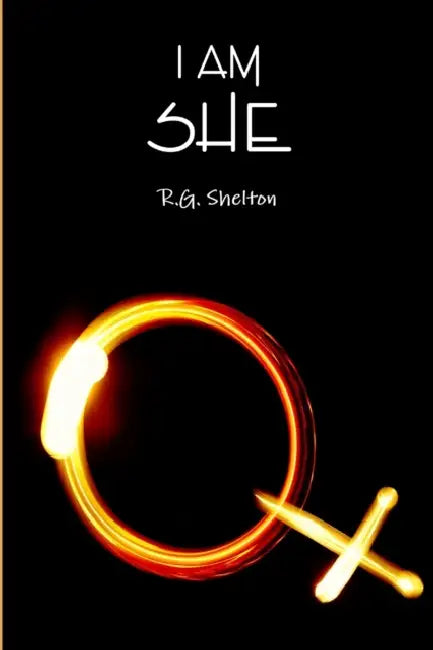 I Am She by R. G. Shelton