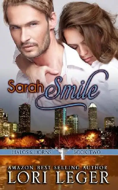 Sarah Smile: Halos & Horns: Book Two by Lori Leger