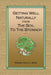 Getting Well Naturally from The Soil to The Stomach: Understanding the Connection Between the Earth and Your Health by Penny Kelly