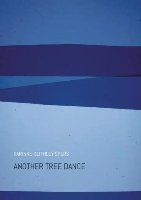 Another Tree Dance by Karinne Keithley Syers