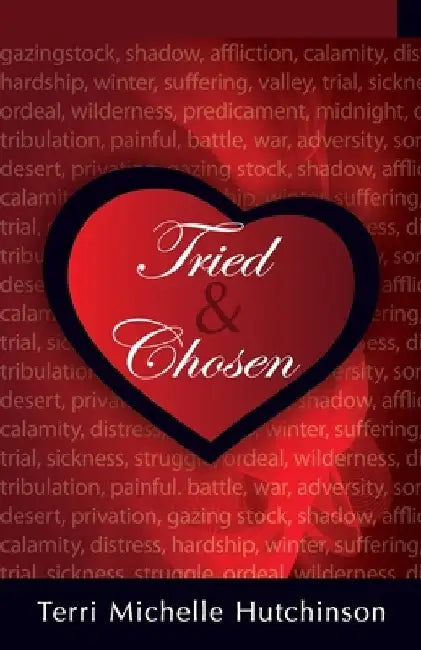 Tried and Chosen by Terri Michelle Hutchinson