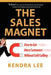 The Sales Magnet: How to get more customers without cold calling by Kendra Lee, Jill Konrath