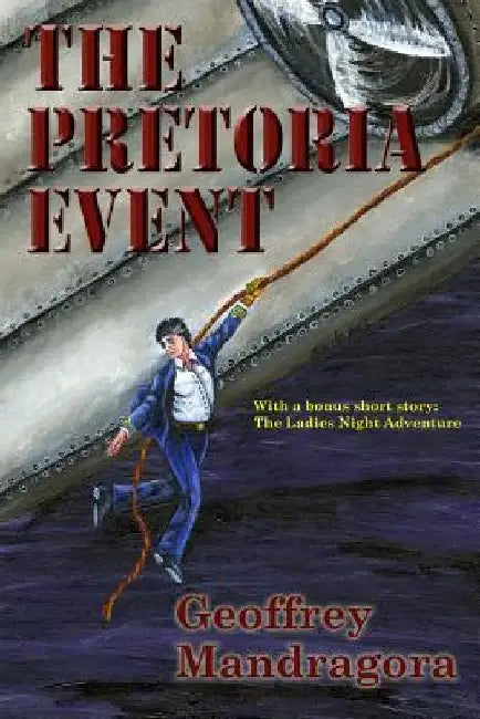 The Pretoria Event by Geoffrey Mandragora