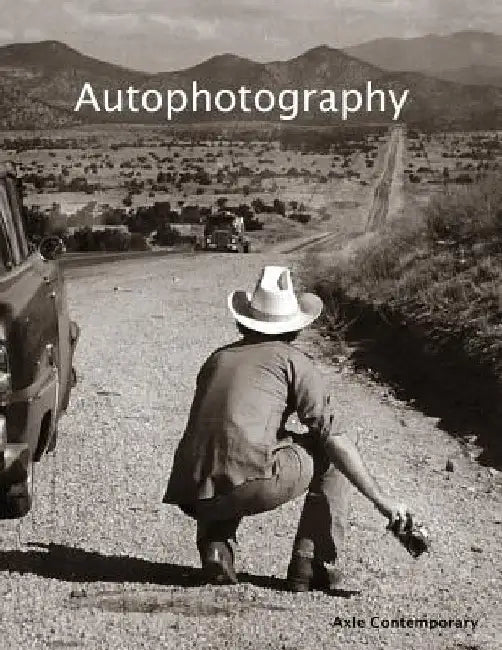Autophotography: Self-Portraits by New Mexico Photographers by Axle Contemporary