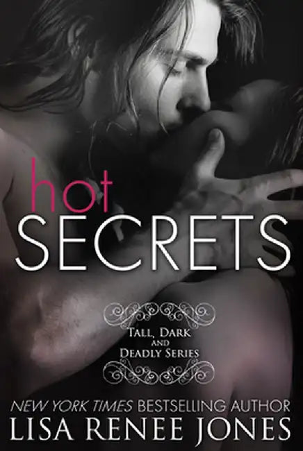 Hot Secrets: Tall, Dark and Deadly Book 1 by Lisa Renee Jones